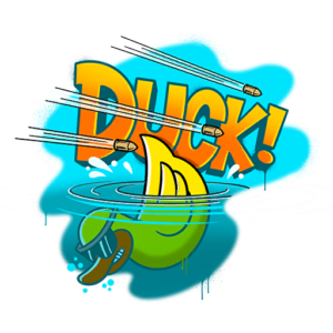 Duck!