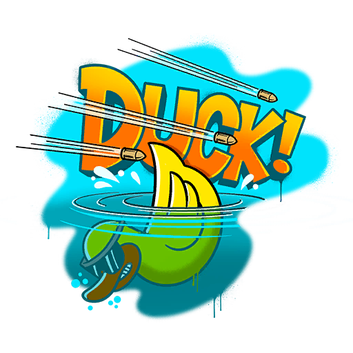 Duck!