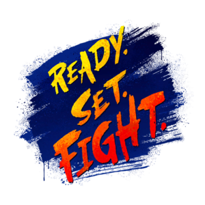 Ready. Set. Fight.